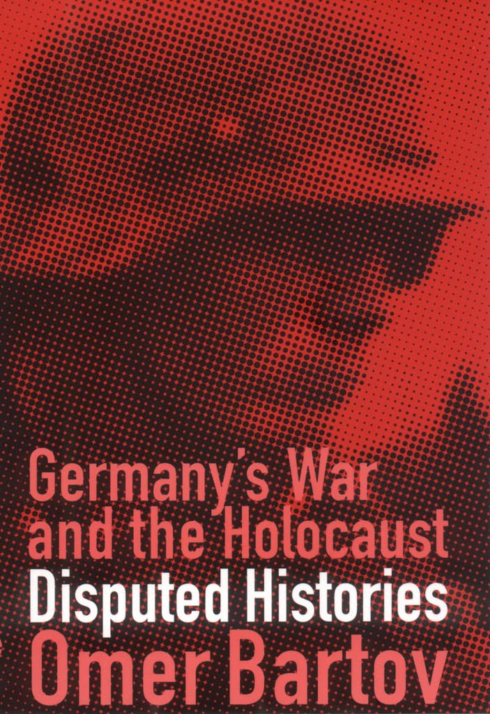 Germany's War and the Holocaust: Disputed Histories Film, Art & Culture