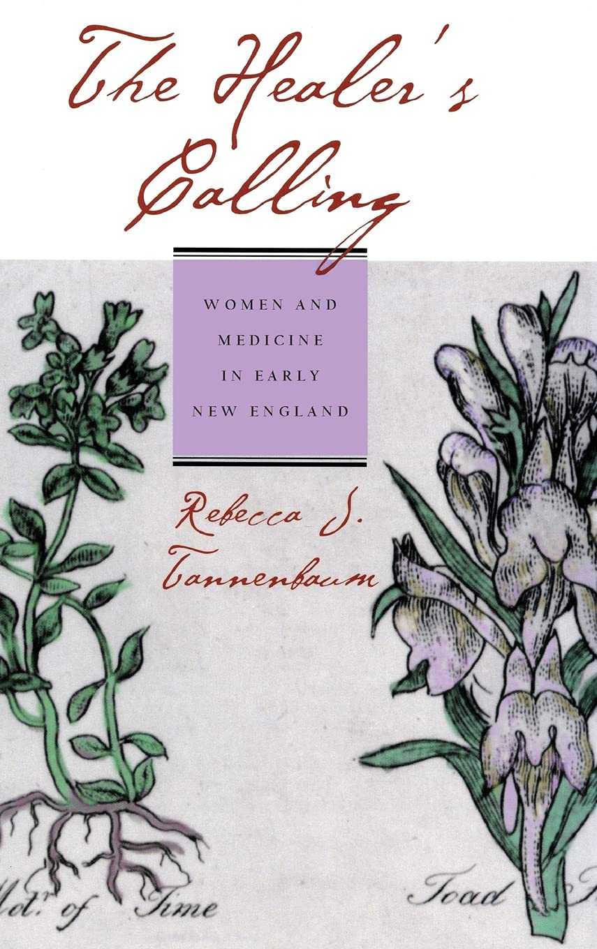 The Healer's Calling: Women and Medicine in Early New England Medicine