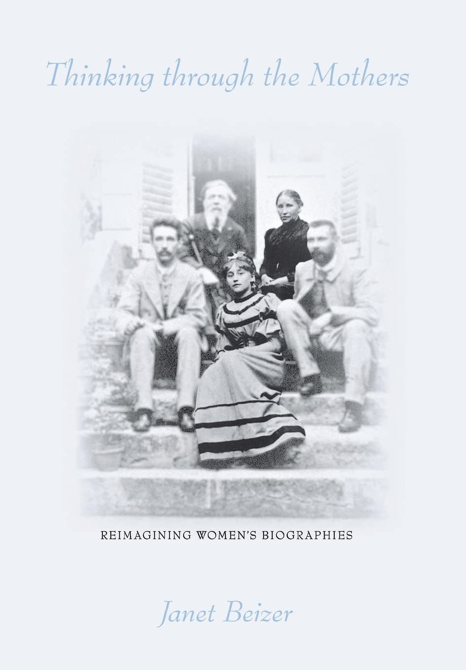 Thinking through the Mothers: Reimagining Women's Biographies Social Sciences