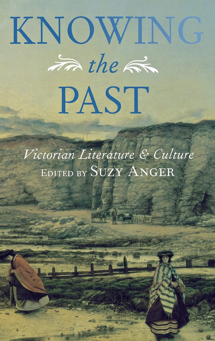 Knowing the Past: Victorian Literature and Culture General education