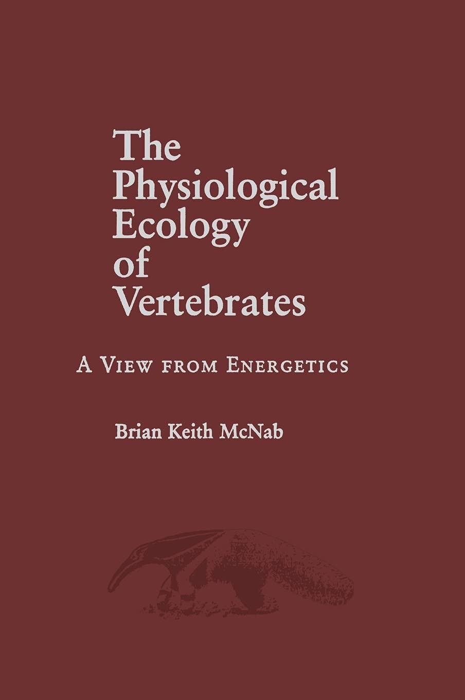 The Physiological Ecology of Vertebrates: A View from Energetics Medicine