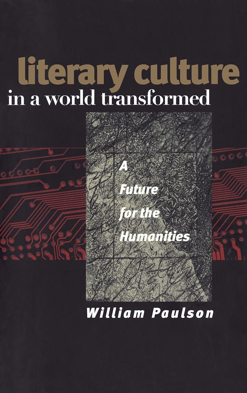 Literary Culture in a World Transformed: A Future for the Humanities General education