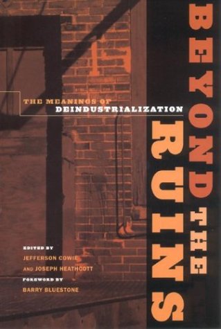 Beyond the Ruins: The Meanings of Deindustrialization Social Sciences