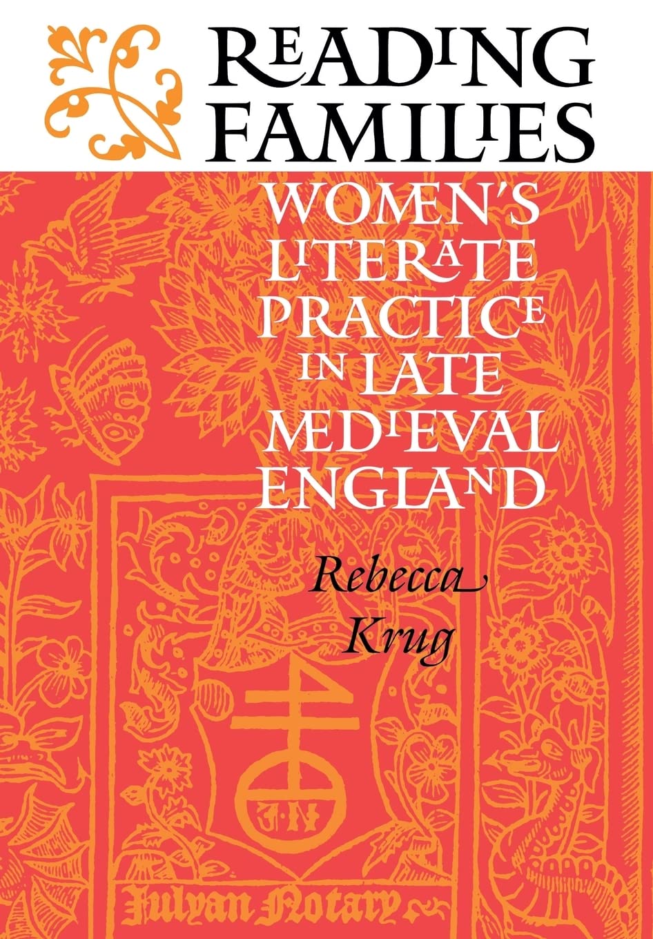 Reading Families: Women's Literate Practice in Late Medieval England Books