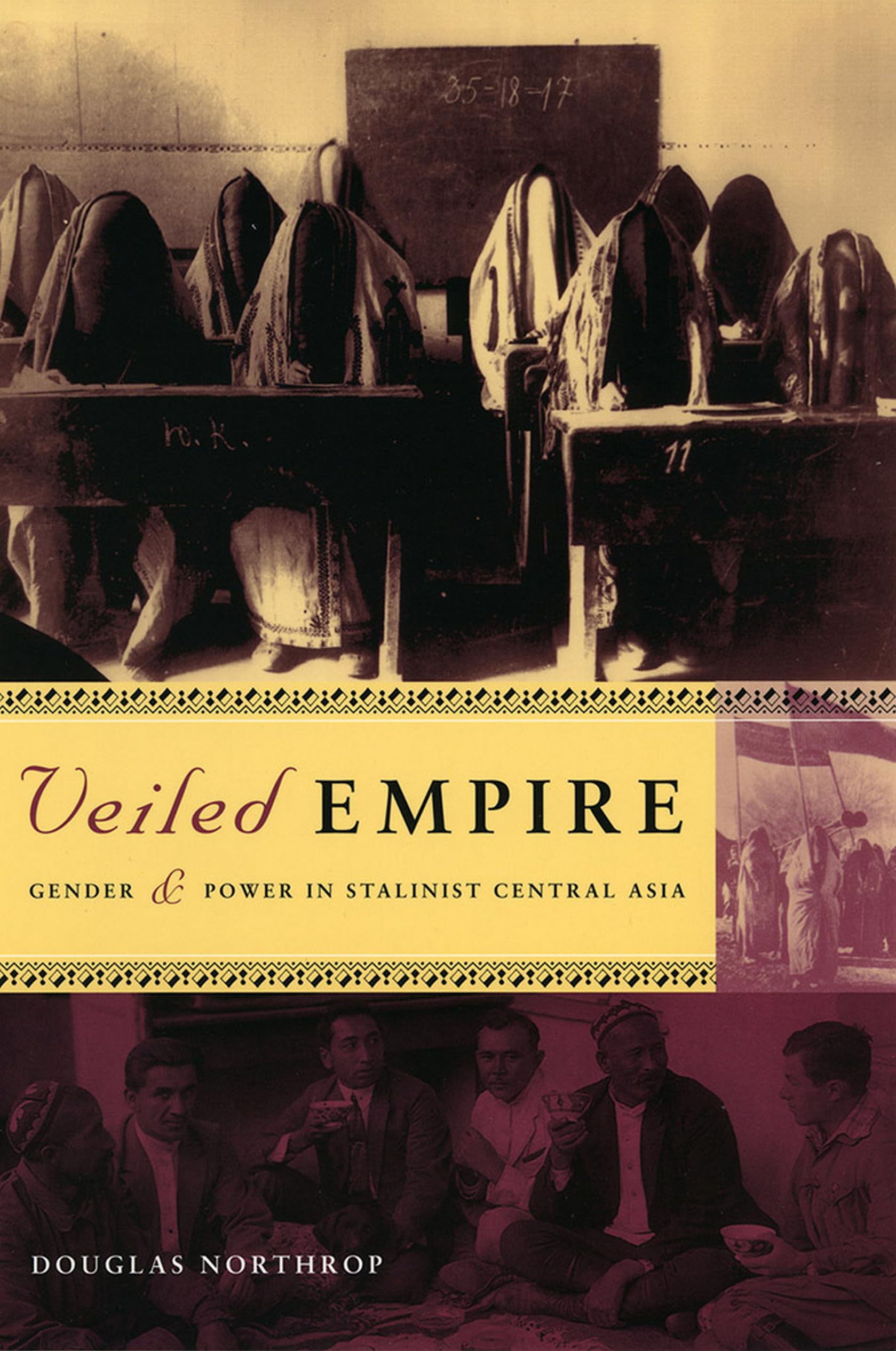 Veiled Empire: Gender and Power in Stalinist Central Asia General education