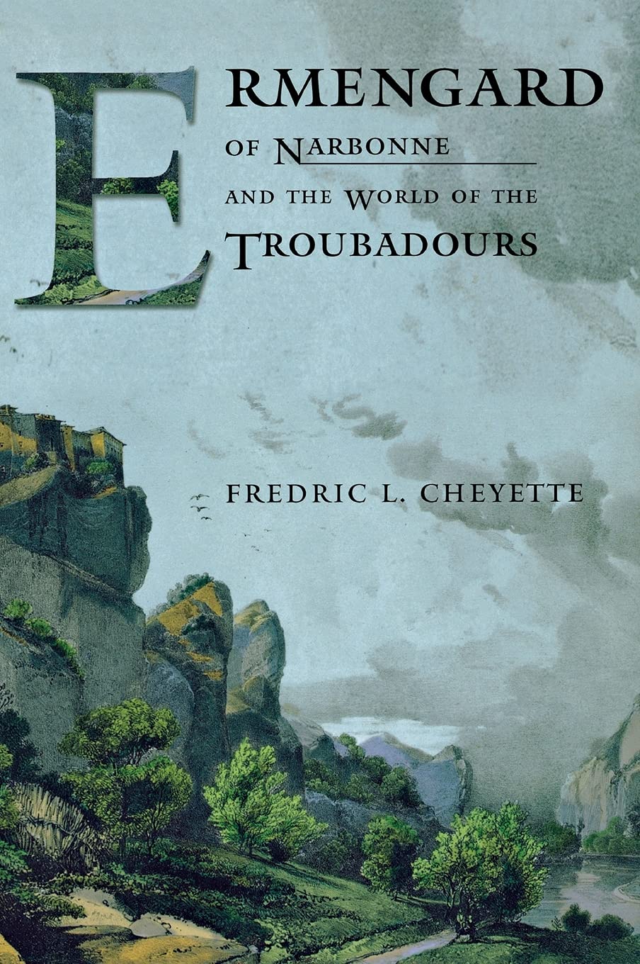 Ermengard of Narbonne and the World of the Troubadours (Conjunctions of Religion and Power in the Medieval Past) Politics & Society Books