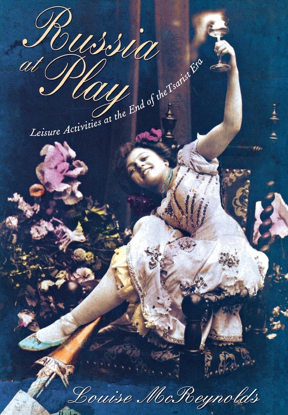 Russia at Play: Leisure Activities at the End of the Tsarist Era Books