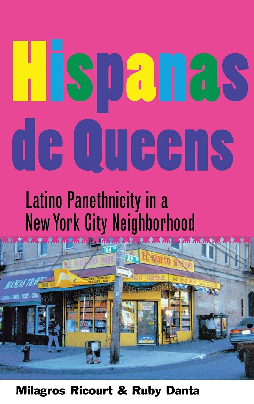 Hispanas de Queens: Latino Panethnicity in a New York City Neighborhood (The Anthropology of Contemporary Issues) Social Sciences