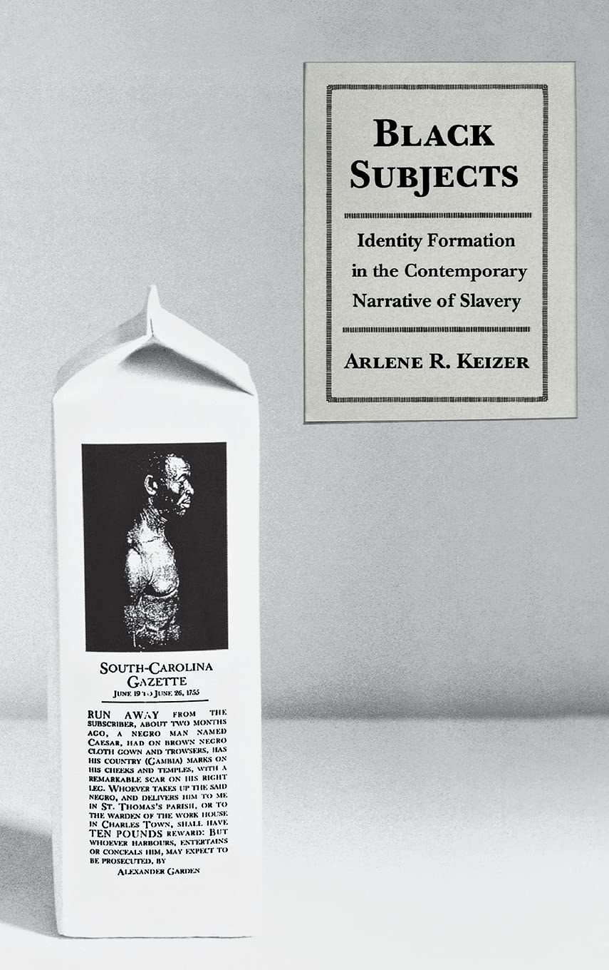 Black Subjects: Identity Formation in the Contemporary Narrative of Slavery Social Sciences