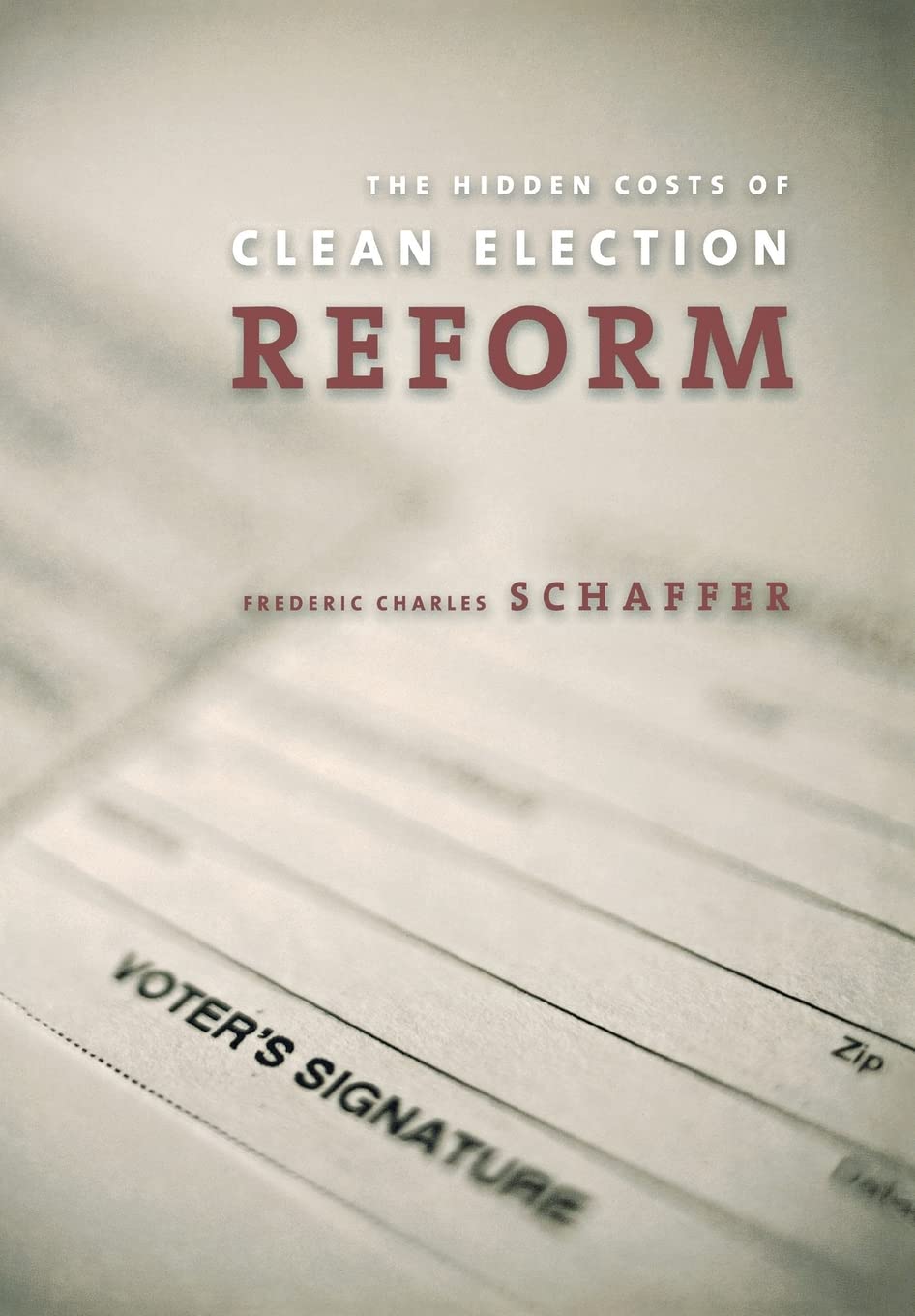The Hidden Costs of Clean Election Reform Politics & History