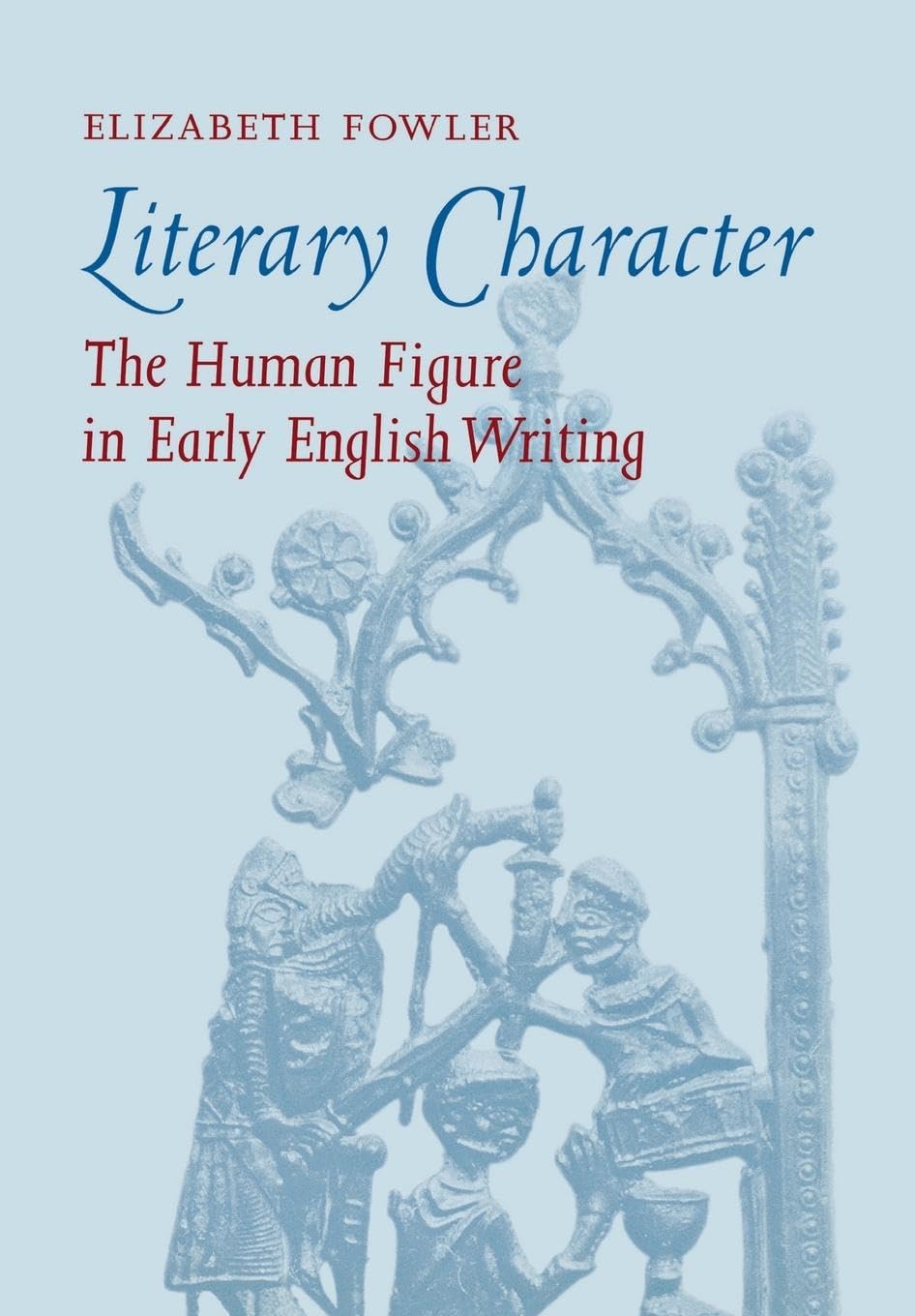 Literary Character: The Human Figure in Early English Writing Contemporary literature