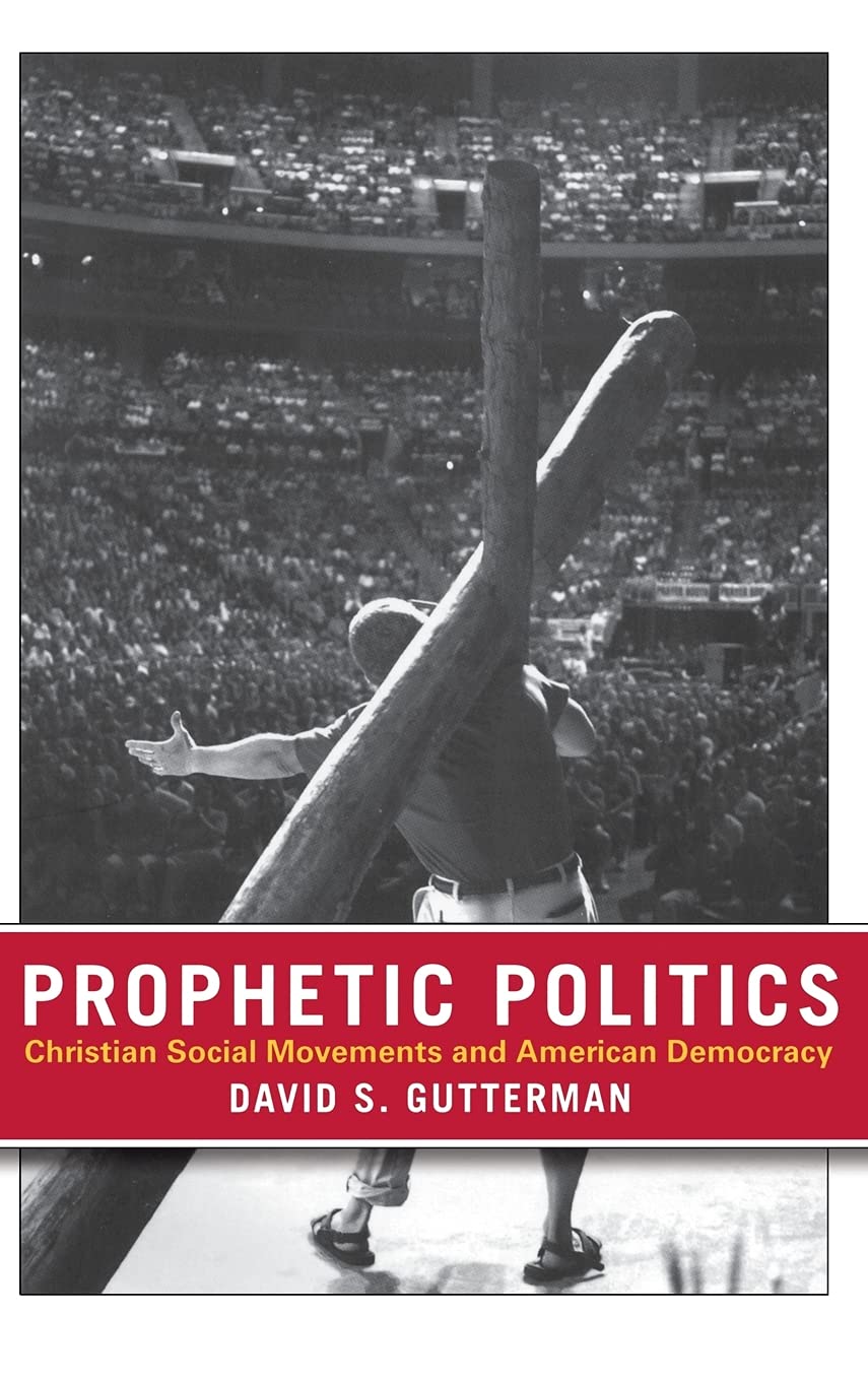 Prophetic Politics: Christian Social Movements and American Democracy Social Sciences