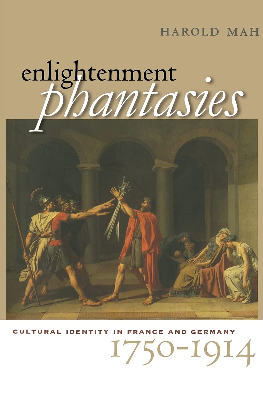 Enlightenment Phantasies: Cultural Identity in France and Germany, 1750-1914 Books