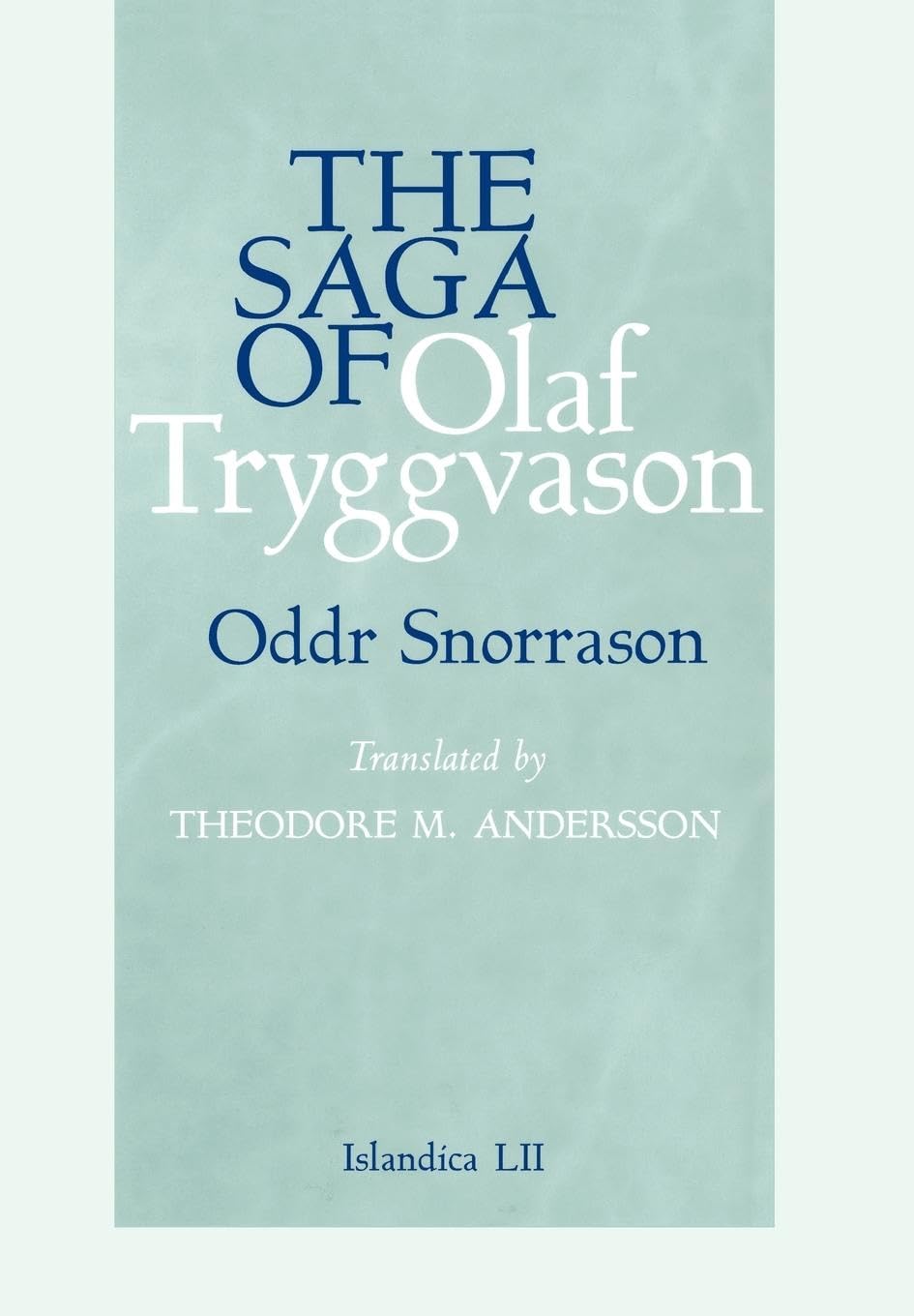 The Saga of Olaf Tryggvason (Islandica, 52) Essays & Short Stories