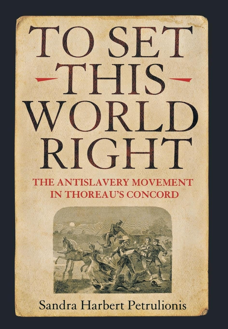 To Set This World Right: The Antislavery Movement in Thoreau's Concord Social Sciences