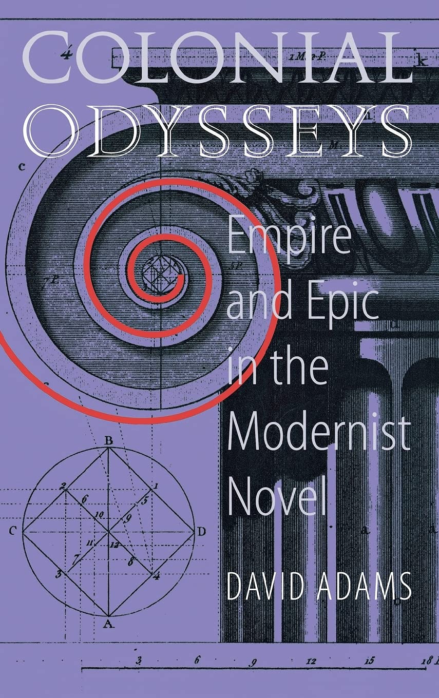 Colonial Odysseys: Empire and Epic in the Modernist Novel Contemporary literature