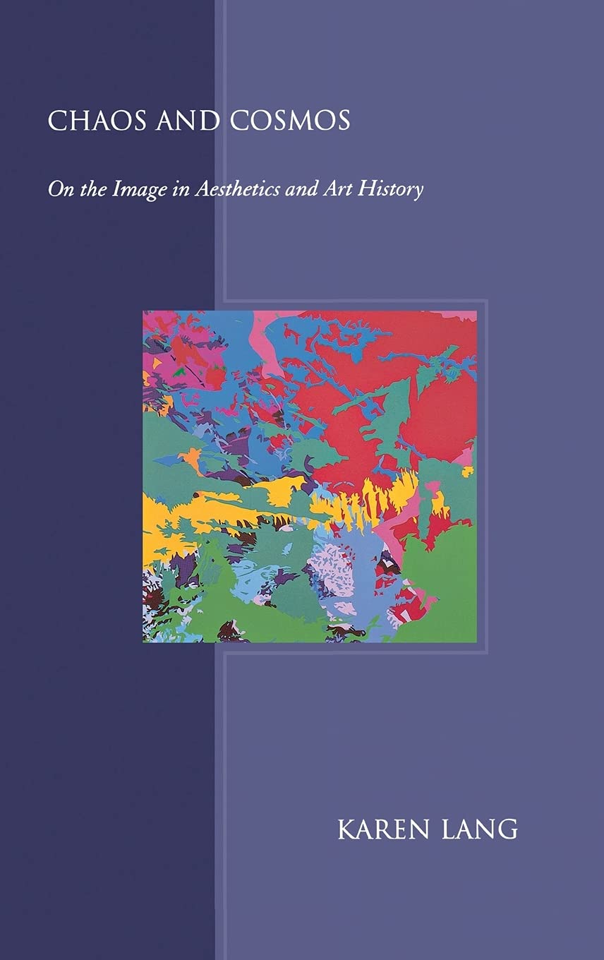 Chaos and Cosmos: On the Image in Aesthetics and Art History Philosophy