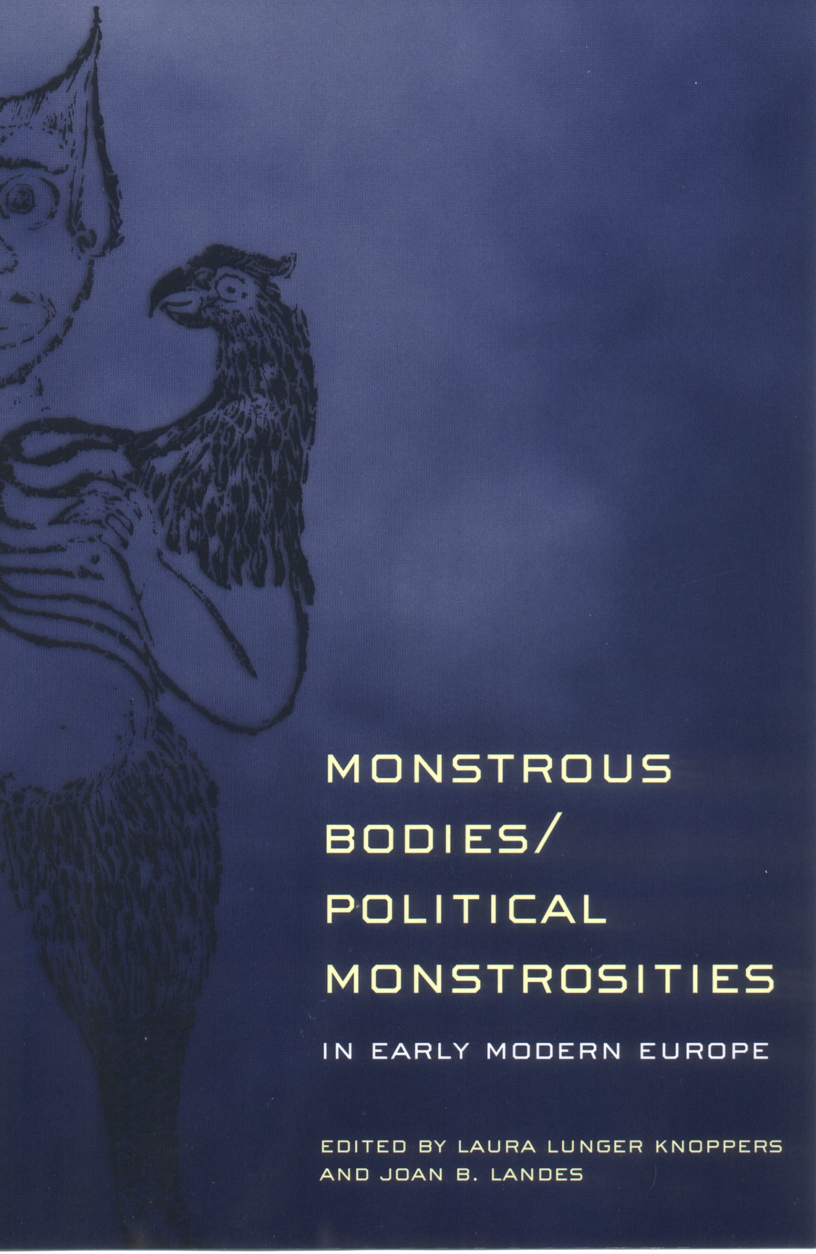 Monstrous Bodies/Political Monstrosities in Early Modern Europe: Black Feminist Thought and the Politics of Groups Film, Art & Culture