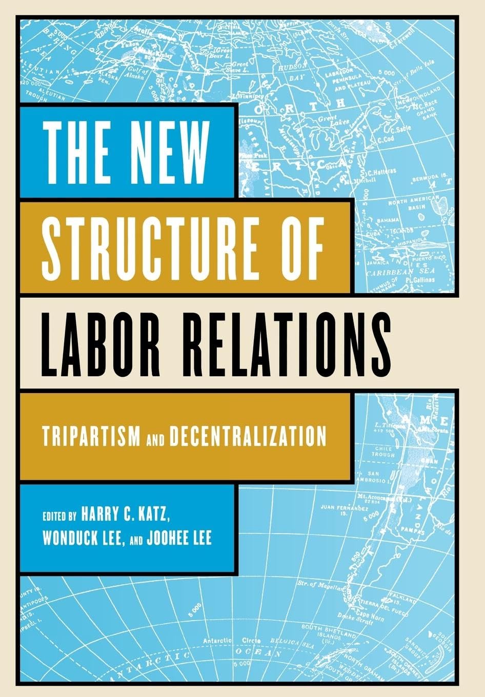 The New Structure of Labor Relations: Tripartism and Decentralization Contemporary literature