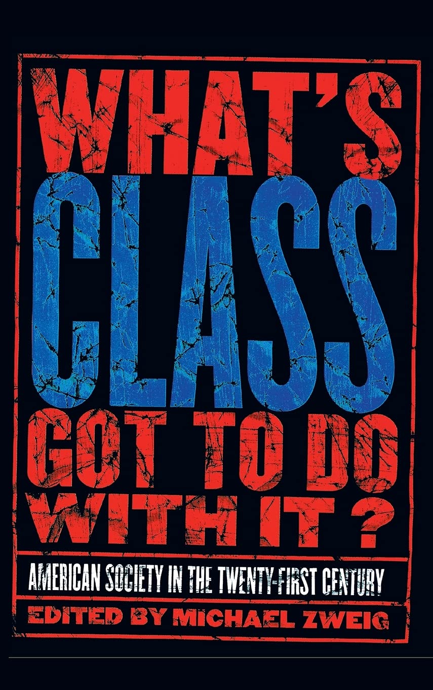 What's Class Got to Do with It?: American Society in the Twenty-first Century Books