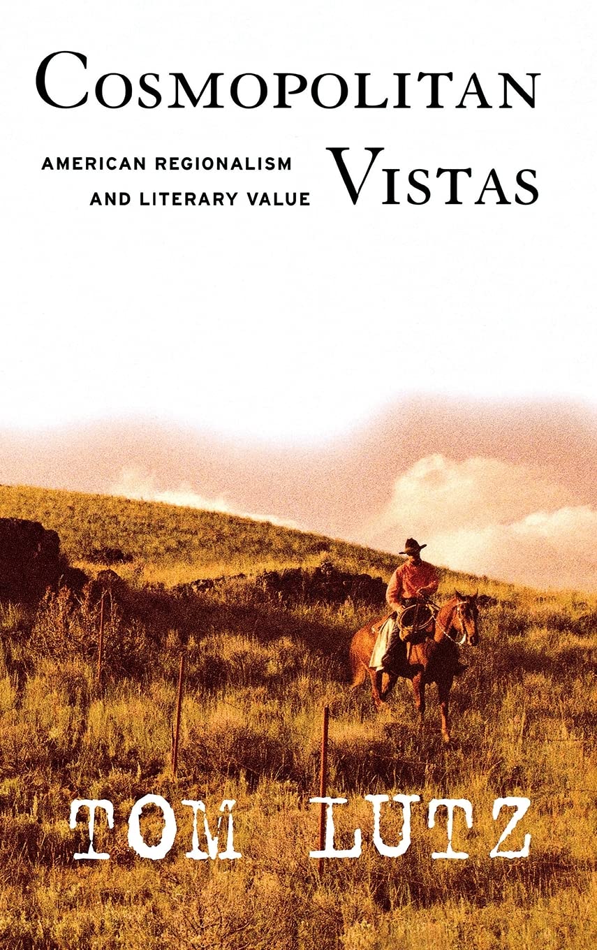 Cosmopolitan Vistas: American Regionalism and Literary Value (Studies of the East Asian Institute, Columbia University) Contemporary literature Books