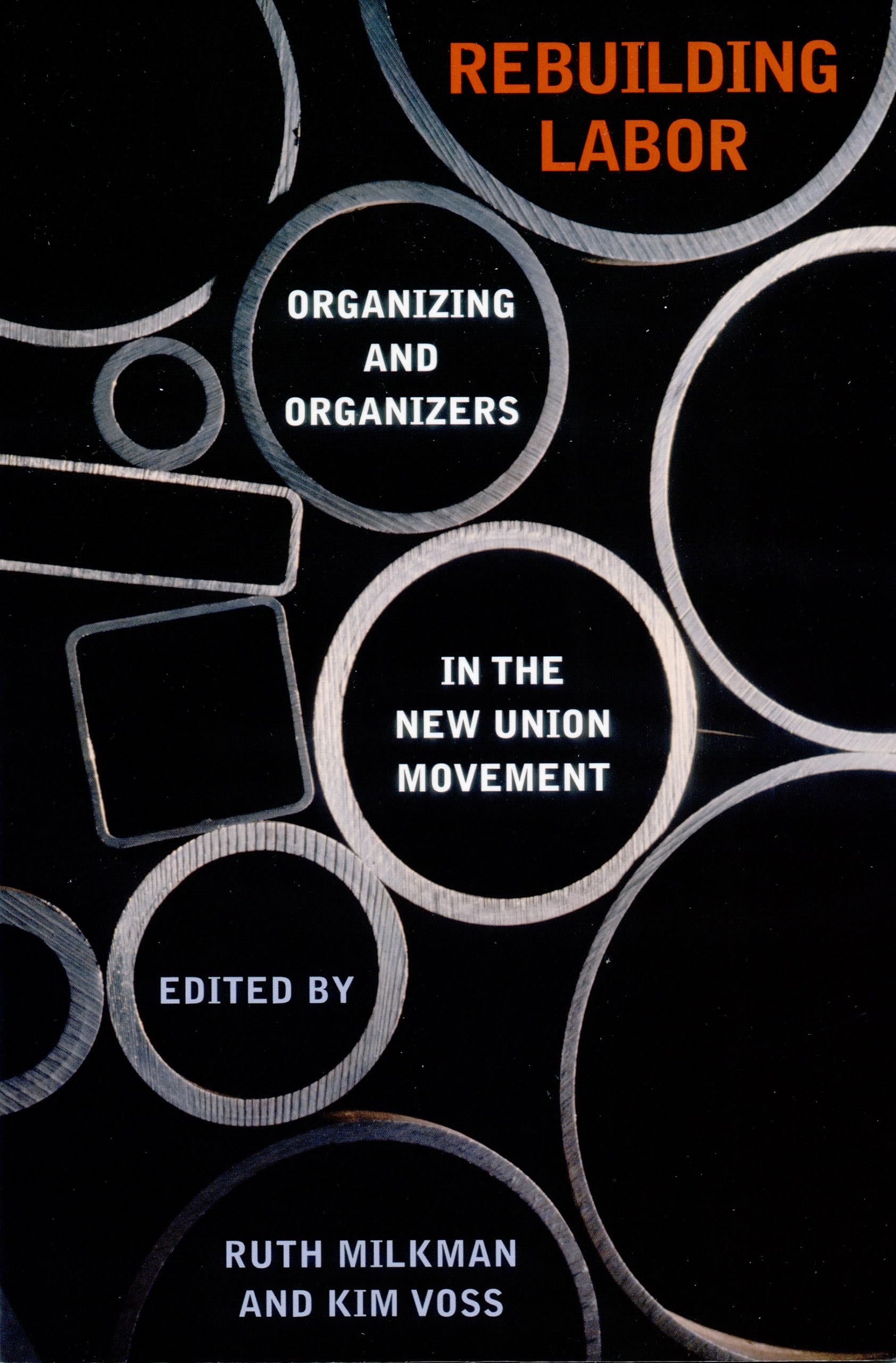 Rebuilding Labor: Organizing and Organizers in the New Union Movement (Ilr Press Book) Law