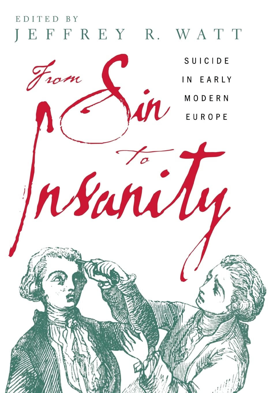 From Sin To Insanity: Suicide In Early Modern Europe book