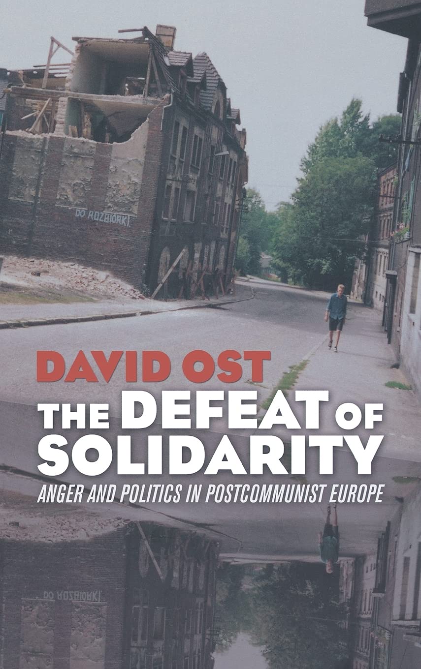 Defeat of Solidarity: Anger And Politics In Postcommunist Europe book