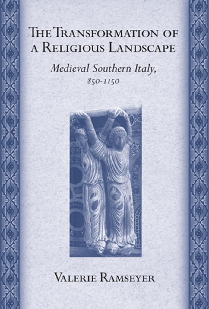 The Transformation of a Religious Landscape: Medieval Southern Italy, 850-1150: Medieval Southern Italy, 850–1150 (Conjunctions of Religion And Power in the Medieval Past) Film, Art & Culture