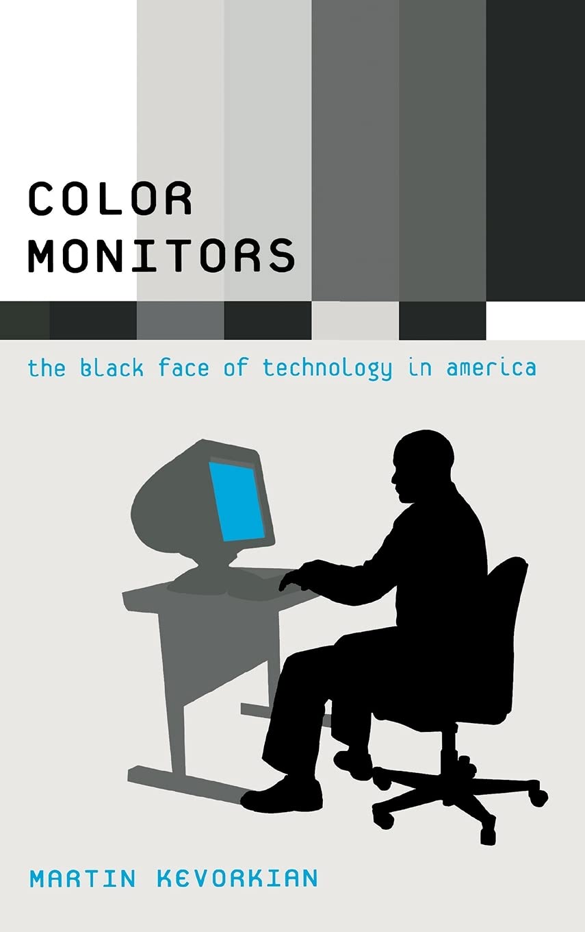 Color Monitors: The Black Face of Technology in America Media & Communication