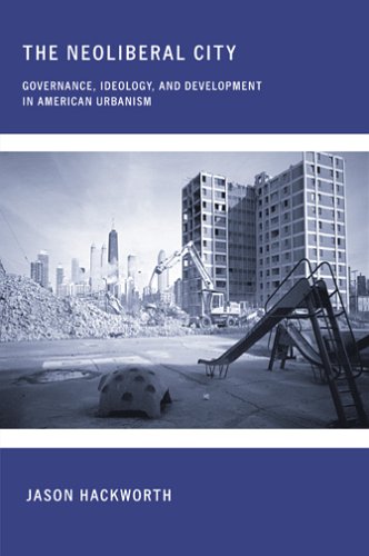 The Neoliberal City: Governance, Ideology, and Development in American Urbanism Social Sciences