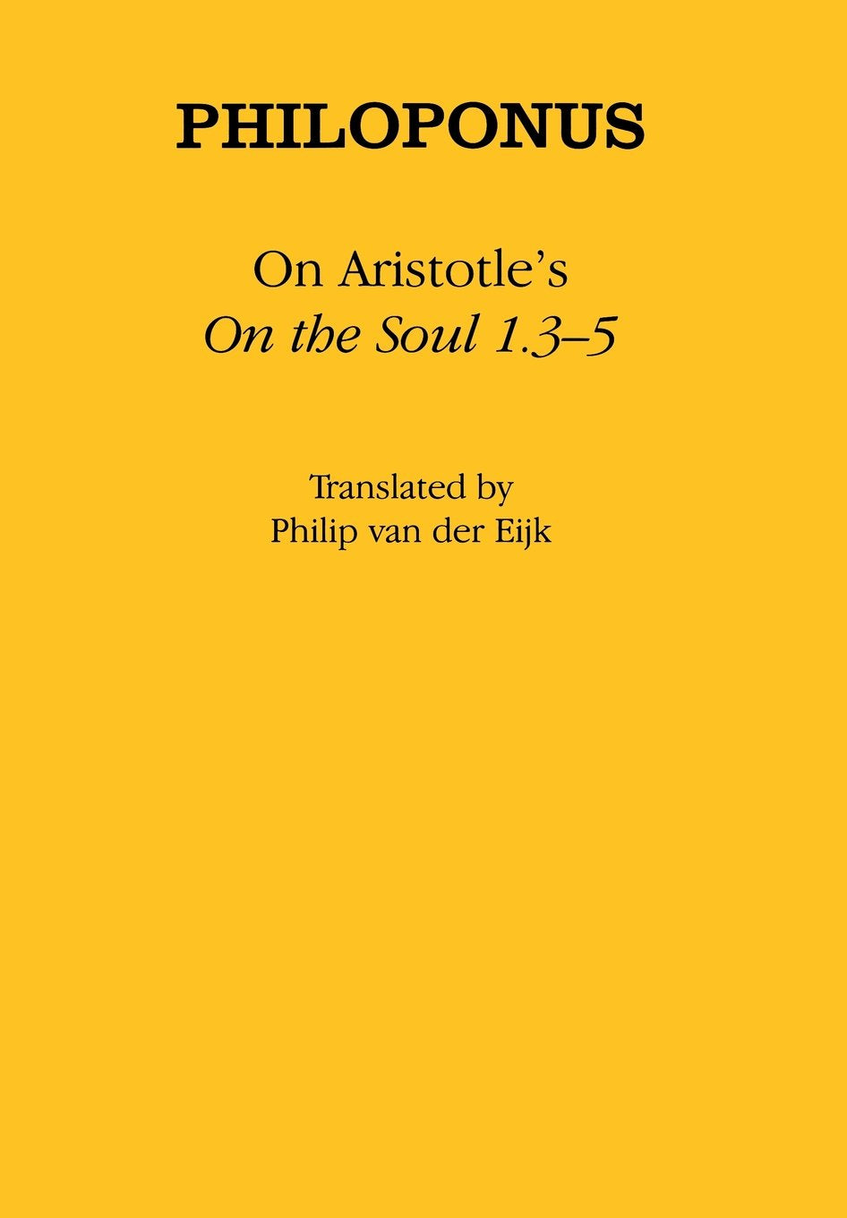 On Aristotle's "On the Soul 1.3-5" (Ancient Commentators on Aristotle) Philosophy
