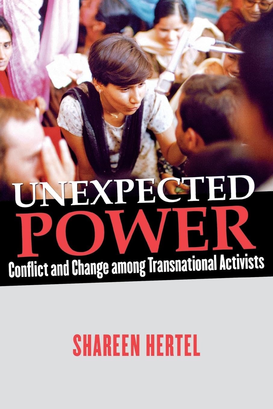 Unexpected Power: Conflict and Change among Transnational Activists Politics & History