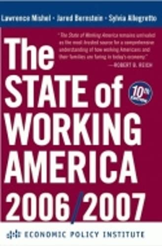 The State of Working America, 2006/2007 (An Economic Policy Institute Book) General education