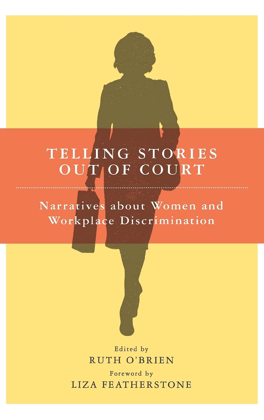 Telling Stories Out of Court: Narratives about Women and Workplace Discrimination Law