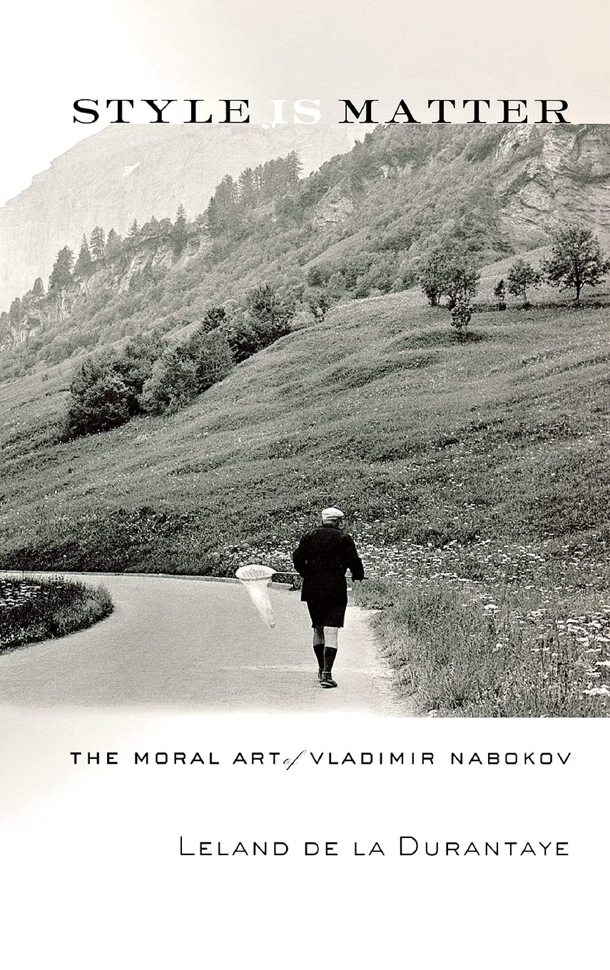 Style Is Matter: The Moral Art of Vladimir Nabokov Philosophy