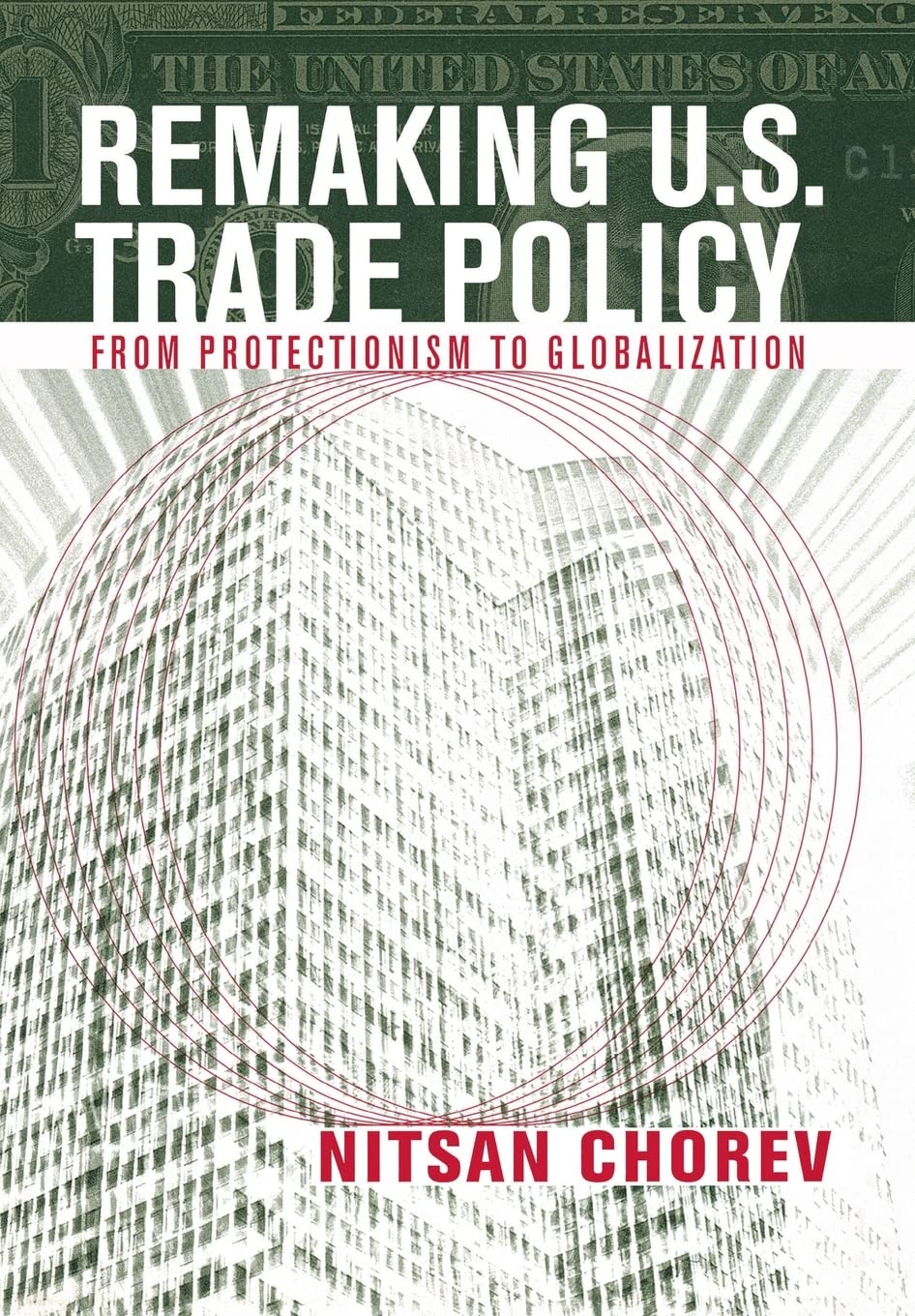 Remaking U.S. Trade Policy: From Protectionism to Globalization Business, Finance & Career