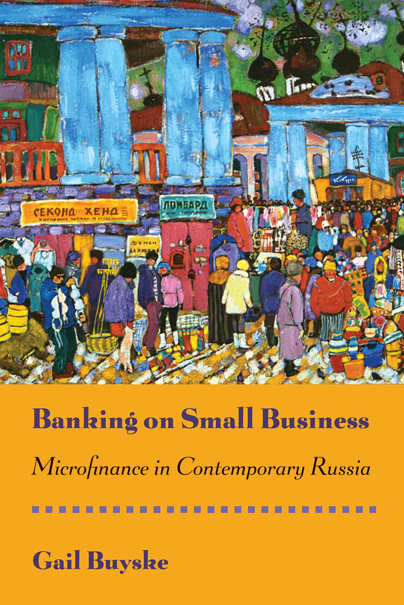 Banking on Small Business: Microfinance in Contemporary Russia Business, Finance & Career