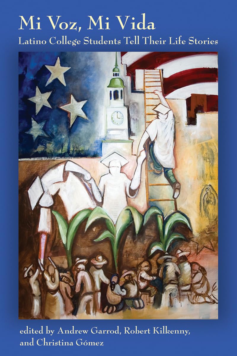 Mi Voz, Mi Vida: Latino College Students Tell Their Life Stories Books
