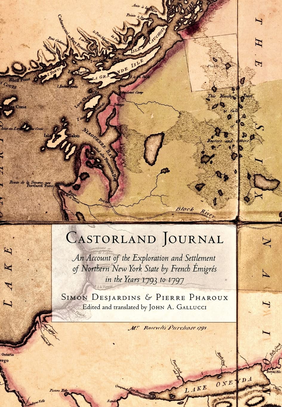 Castorland Journal: An Account of the Exploration and Settlement of New York State by French Emigres in the Years 1793 to 1797 Politics & Society Books