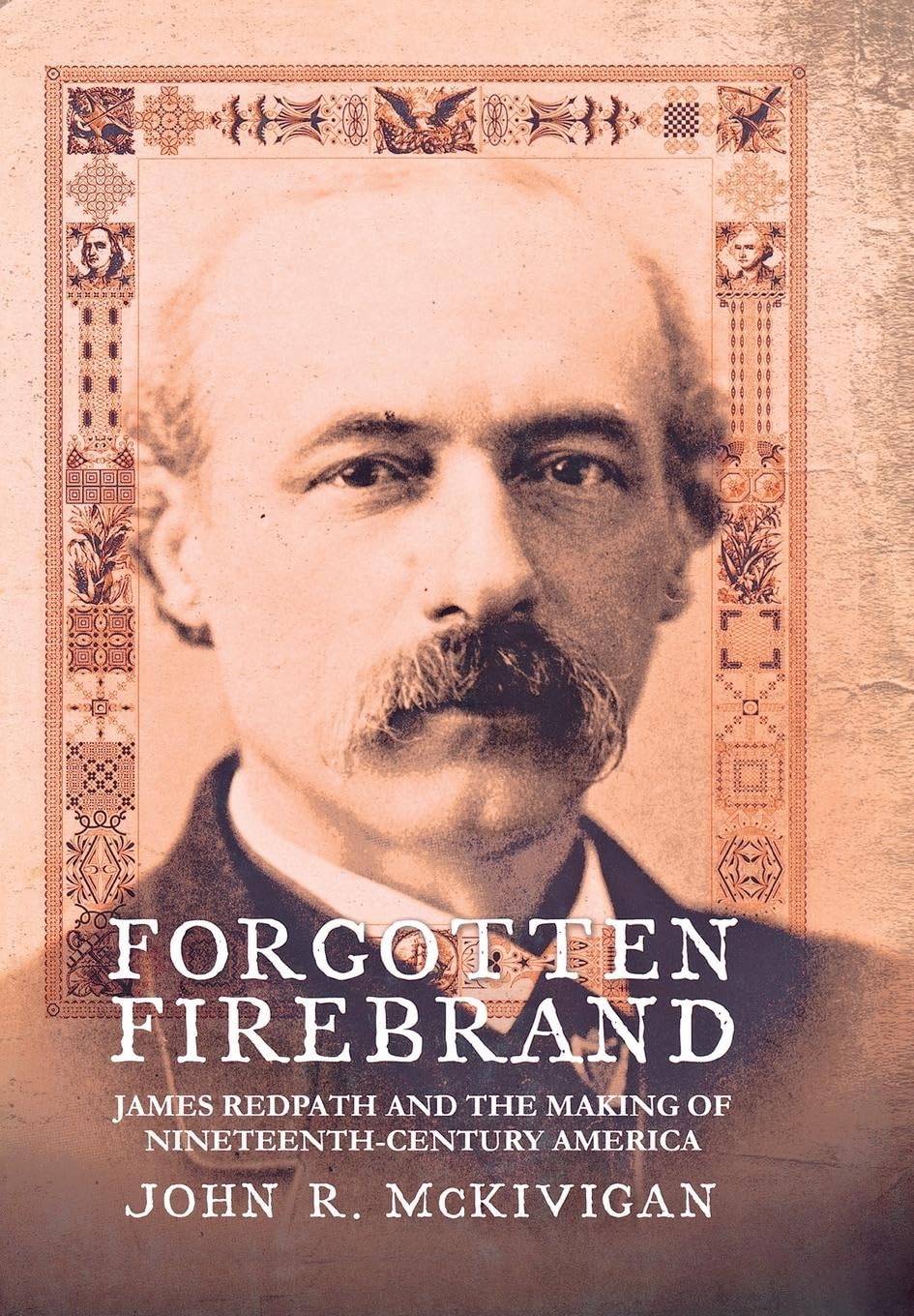 Forgotten Firebrand: James Redpath and the Making of Nineteenth-Century America Media & Communication