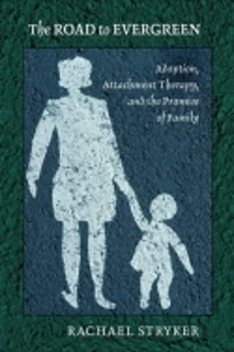 The Road to Evergreen: Adoption, Attachment Therapy, and the Promise of Family Medicine