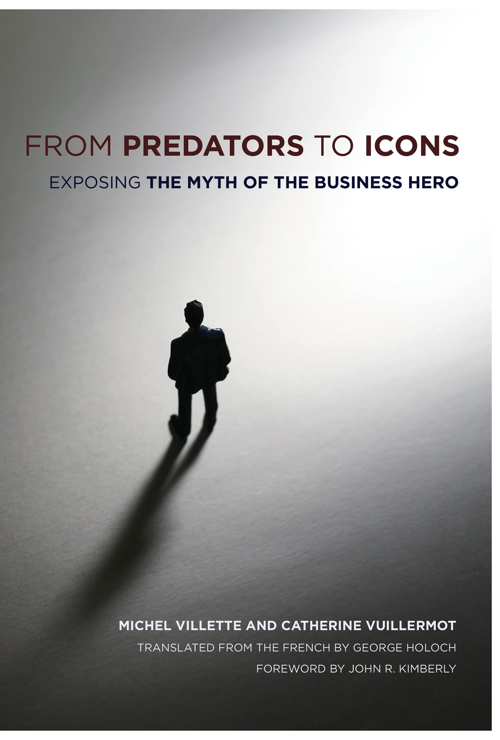 From Predators to Icons: Exposing the Myth of the Business Hero Art & Literature