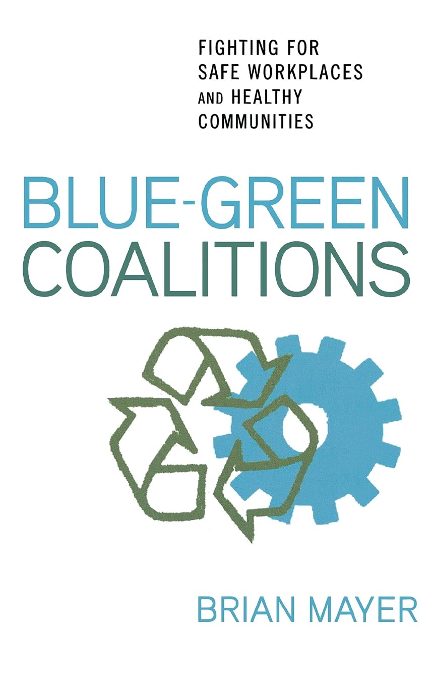 Blue-Green Coalitions: Fighting for Safe Workplaces and Healthy Communities Medicine
