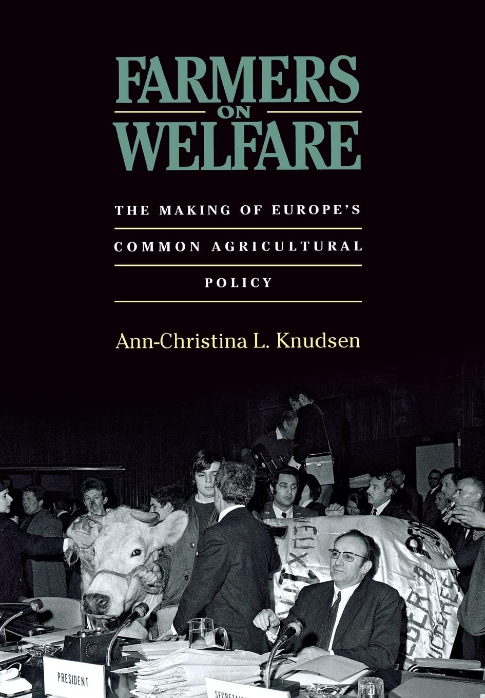 Farmers on Welfare: The Making of Europe's Common Agricultural Policy Social Sciences