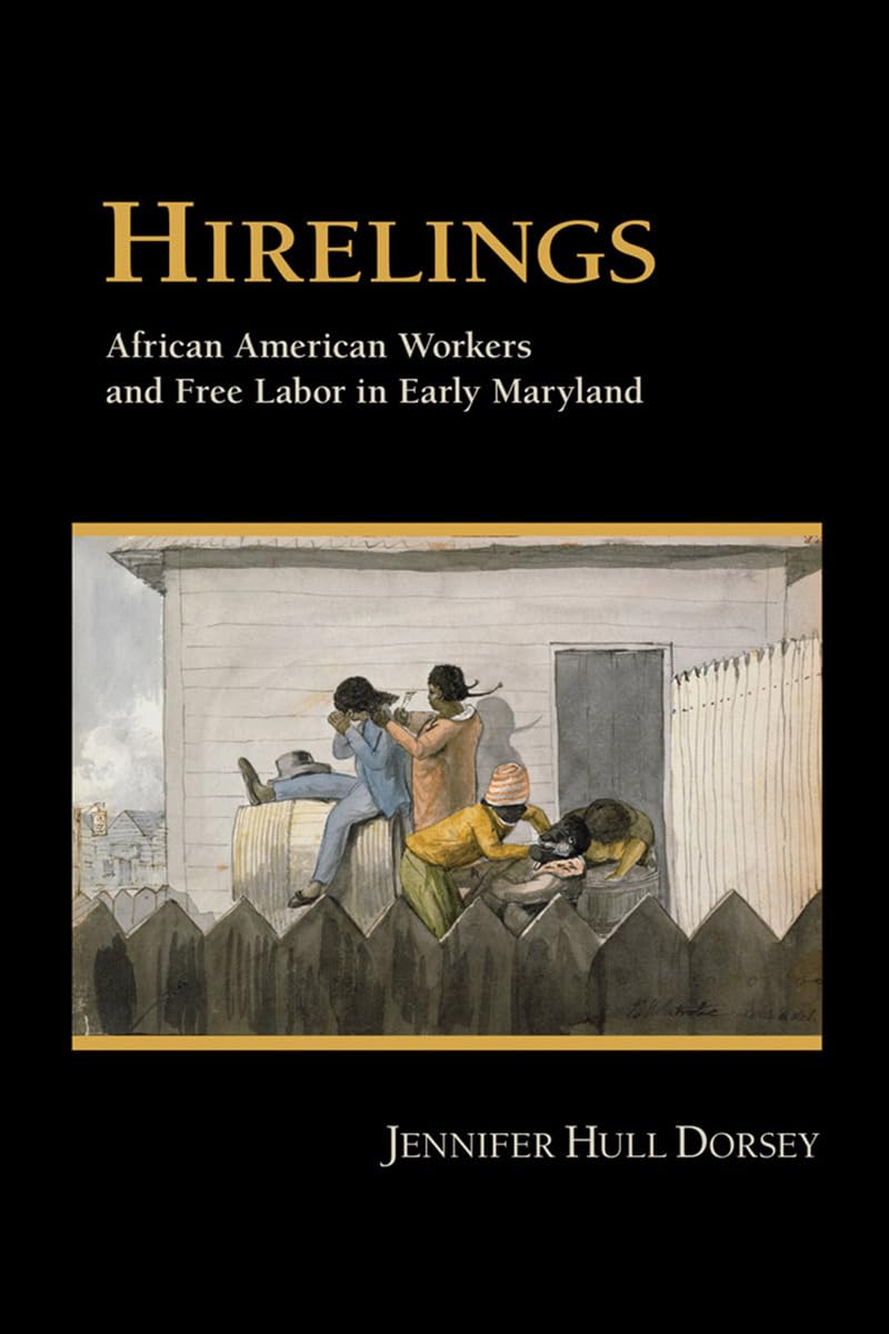 Hirelings: African American Workers and Free Labor in Early Maryland Social Sciences