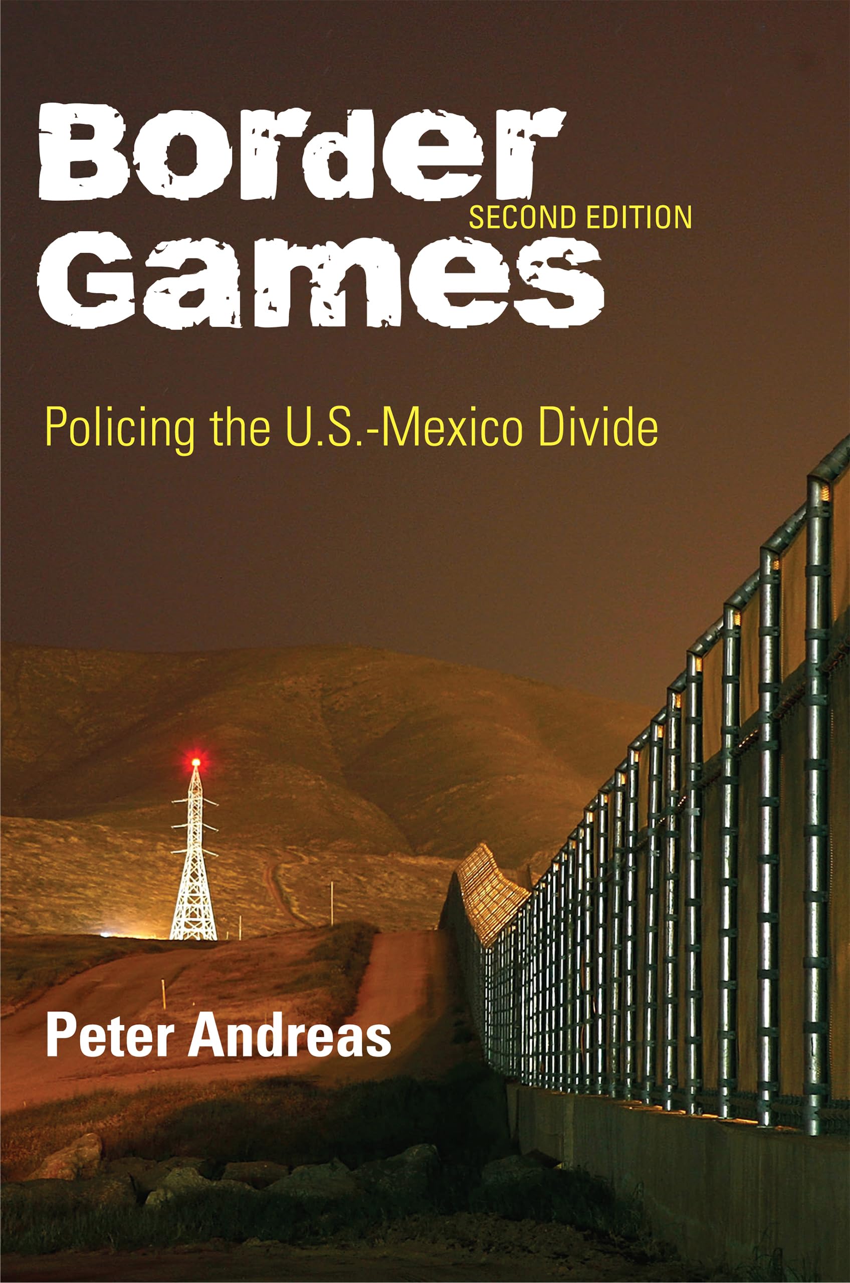 Border Games: Policing the U.S.-Mexico Divide (Cornell Studies in Political Economy) Law