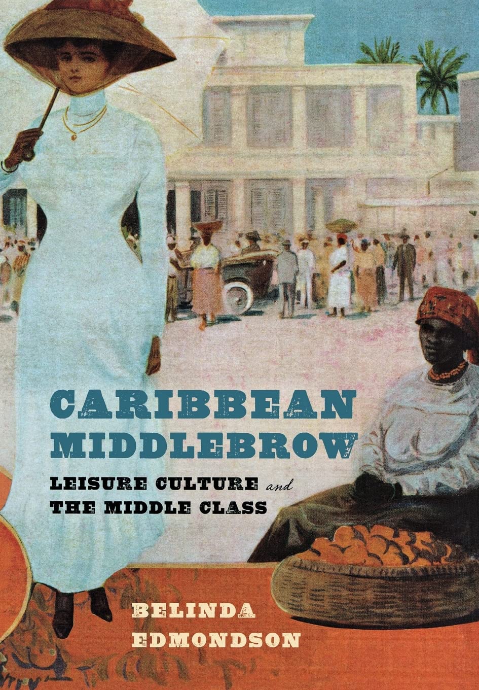 Caribbean Middlebrow: Leisure Culture and the Middle Class Books