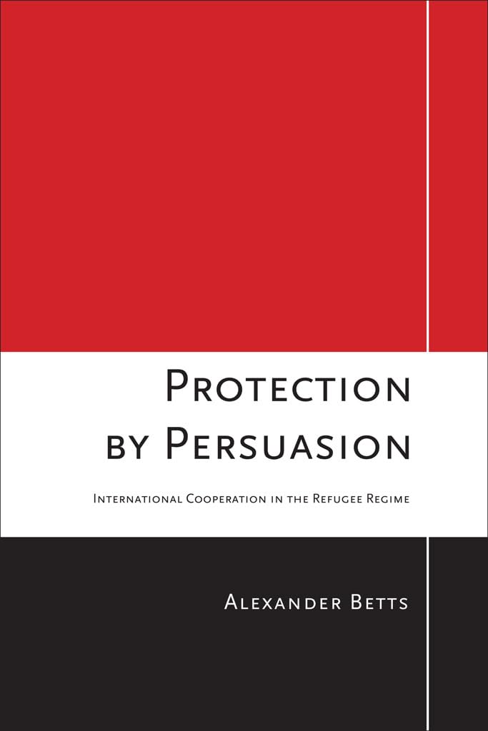 Protection by Persuasion: International Cooperation in the Refugee Regime Law