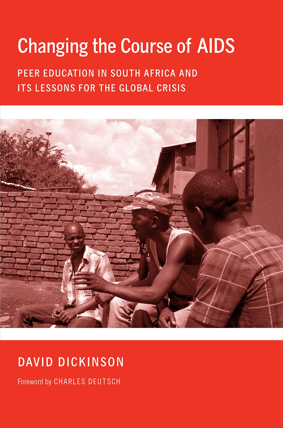 Changing the Course of AIDS: Peer Education in South Africa and Its Lessons for the Global Crisis (The Culture and Politics of Health Care Work) Medicine